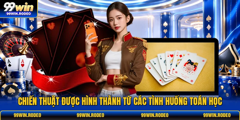 Chiến thuật được hình thành từ các tình huống toán học Chiến thuật được hình thành từ các tình huống toán học
