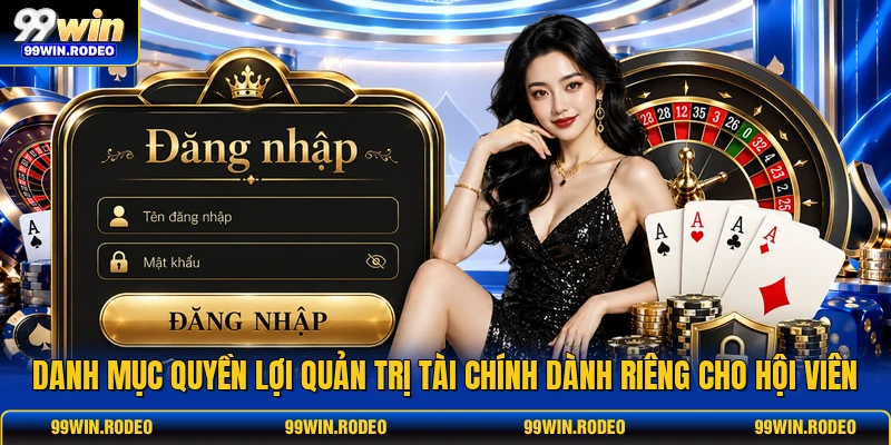 Danh mục quyền lợi quản trị tài chính dành riêng cho hội viên Danh mục quyền lợi quản trị tài chính dành riêng cho hội viên