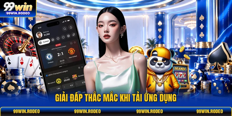 Giải đáp thắc mắc khi tải ứng dụng Giải đáp thắc mắc khi tải ứng dụng
