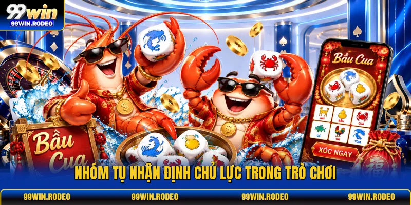 Nhóm tụ nhận định chủ lực trong trò chơi Nhóm tụ nhận định chủ lực trong trò chơi